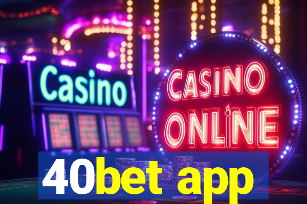 40bet app